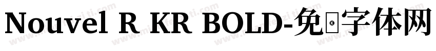 Nouvel R KR BOLD字体转换